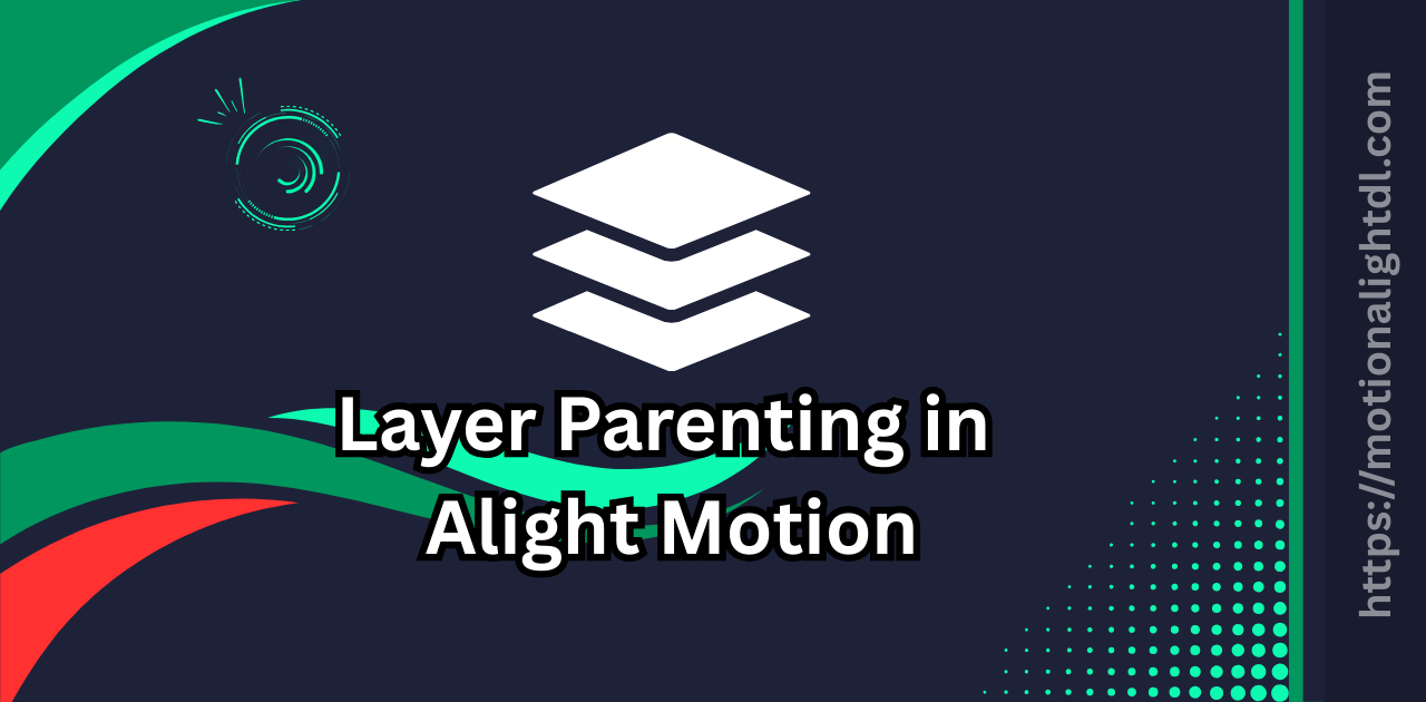 Layers Parenting and Null Objects in Alight Motion