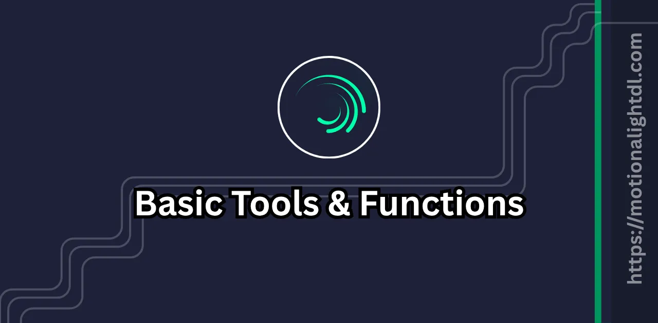 Basic Tools in Alight Motion