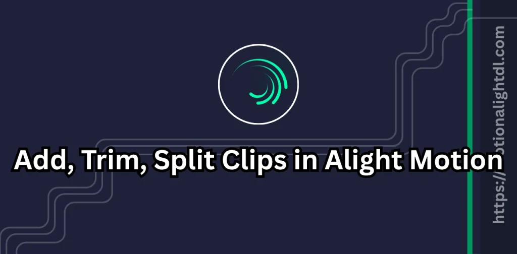 Add Clips in Alight Motion