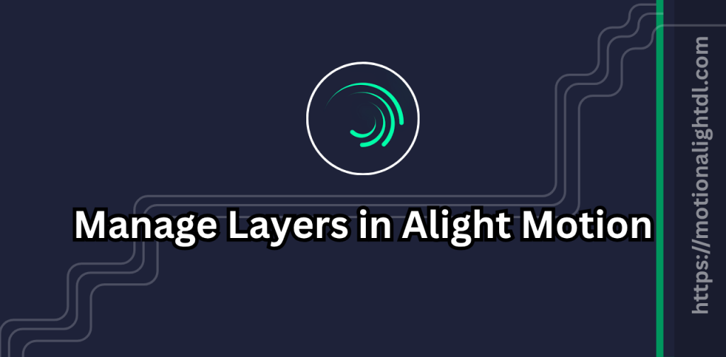Manage Layers in Alight Motion