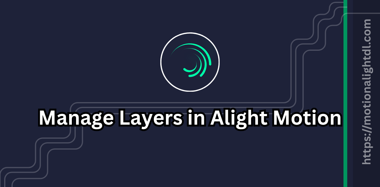 Manage Layers in Alight Motion