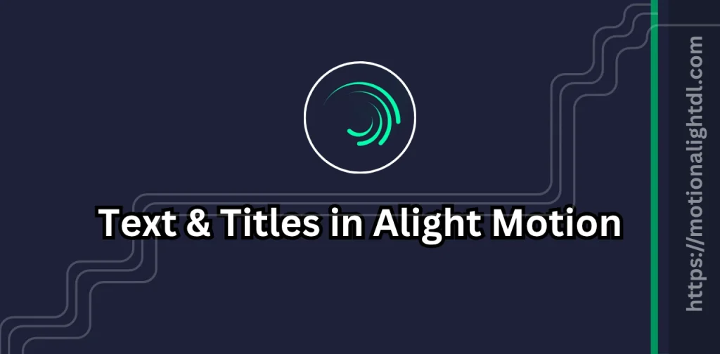 Text and Titles in Alight Motion