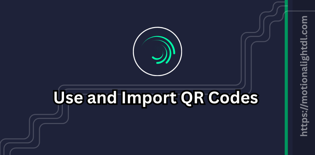 Use QR Codes in Alight Motion